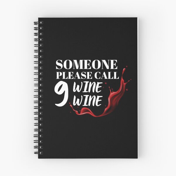 Item preview, Someone Please Call Nine Wine Wine designed and sold by EACreaTeeve.