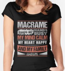 Macramé Keeps Hands Busy Mind Calm Hobby Women's Fitted Scoop T-Shirt