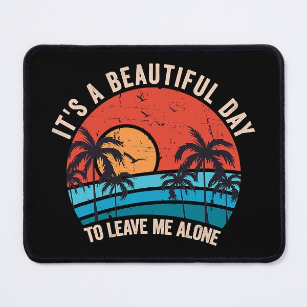 Item preview, It's A Beautiful Day To Leave Me Alone Vintage designed and sold by ArcWarden-art.
