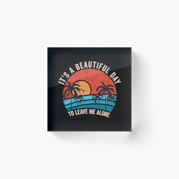 Item preview, It's A Beautiful Day To Leave Me Alone Vintage designed and sold by ArcWarden-art.