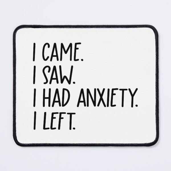 Item preview, I Came I Saw I Had Anxiety I Left | Funny Introvert Quote | Funny Anxiety Quote | Mental Health Quotes | Anxiety Sticker | Anxiety Tumbler | Cute Mental Health Sticker | Overwhelmed Quote designed and sold by REGALworld.