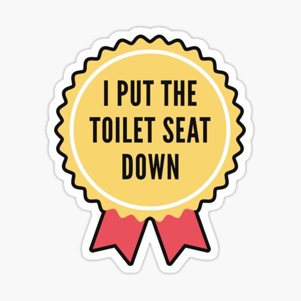 "I Put the Toilet Seat Down Badge" Sticker for Sale by blacklinesart