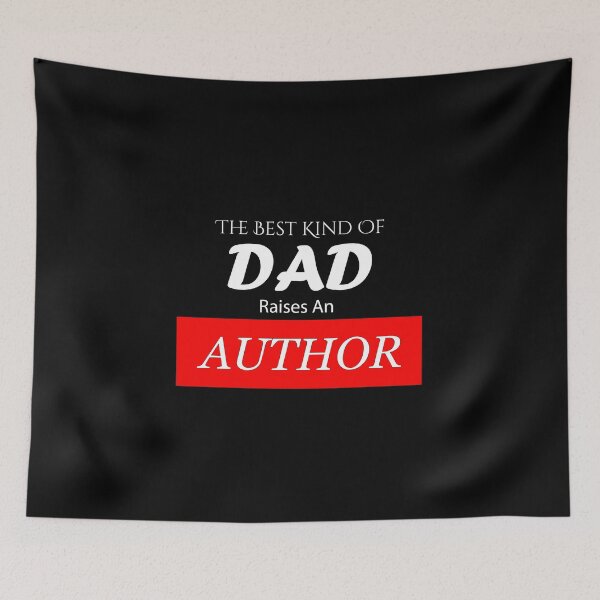 Item preview, The Best Kind of Dad Raises An Author designed and sold by BeUniqueMe.