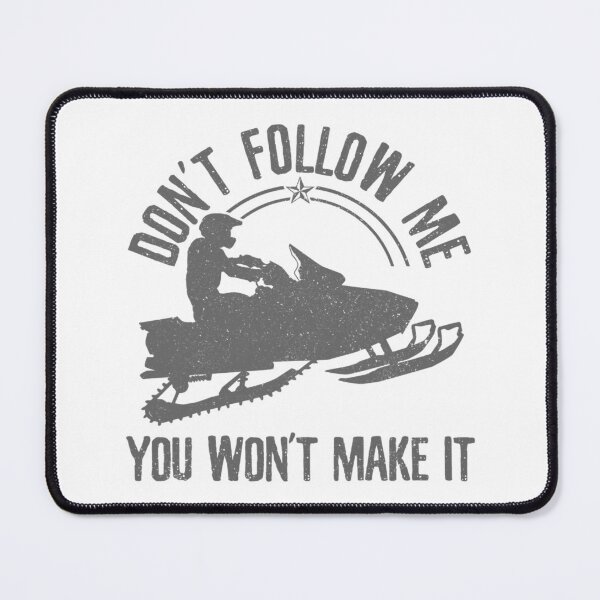 Item preview, Don't Follow Me You Won't Make It Funny Snowmobile designed and sold by ArcWarden-art.