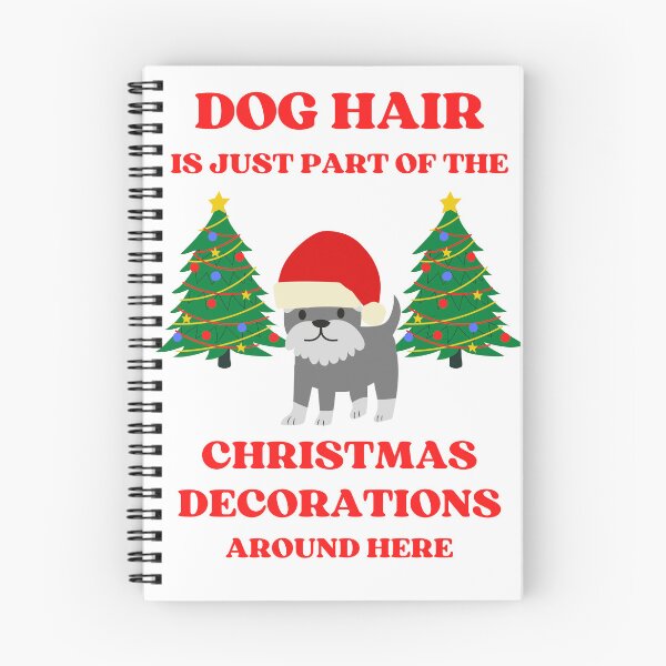 Item preview, Dog Hair Is Just Part Of The Christmas Decorations For Snowy White Backgrounds designed and sold by McThingummy.