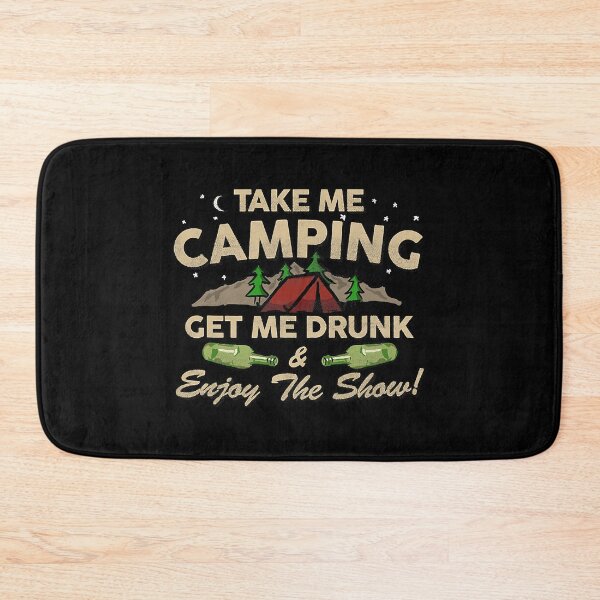 Item preview, Take Me Camping Get Me Drunk And Enjoy The Show Funny Outdoor designed and sold by ArcWarden-art.