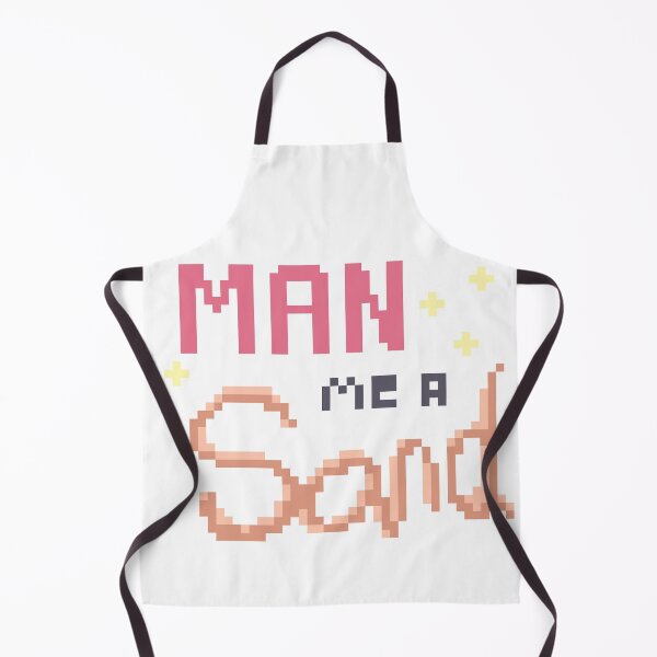 Item preview, Man me a Sand designed and sold by MaxIsConfused.