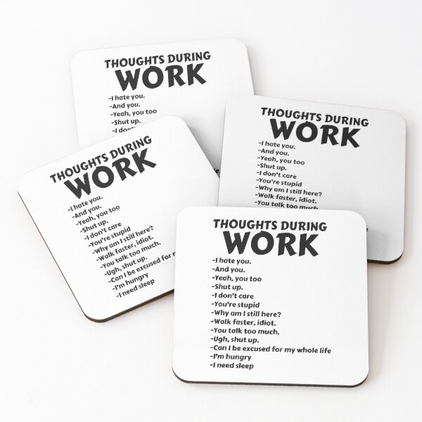 Item preview, Thoughts During Work Funny Sarcastic Hate Work designed and sold by ArcWarden-art.