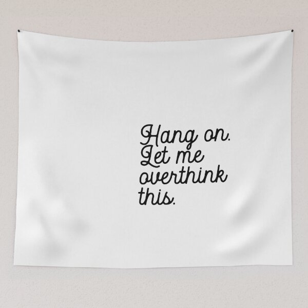 Item preview, Hang on. Let me overthink this. designed and sold by cute99store.
