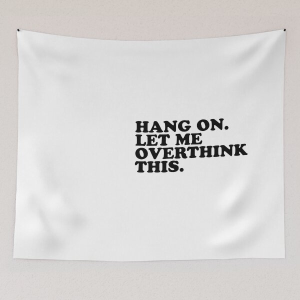 Item preview, Hang on. Let me overthink this. designed and sold by cute99store.