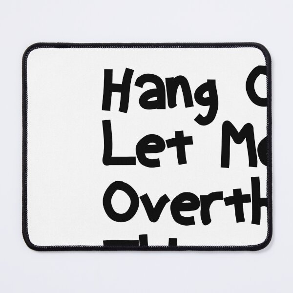 Item preview, Hang on. Let me overthink this. designed and sold by cute99store.