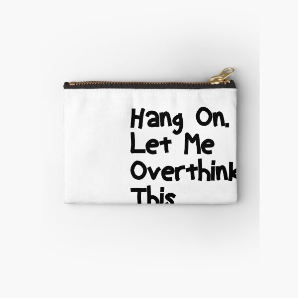 Item preview, Hang on. Let me overthink this. designed and sold by cute99store.
