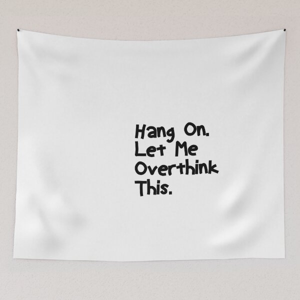 Item preview, Hang on. Let me overthink this. designed and sold by cute99store.