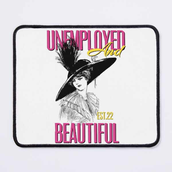 Item preview, UNEMPOLYED AND BEAUTIFUL designed and sold by GAADesignz.