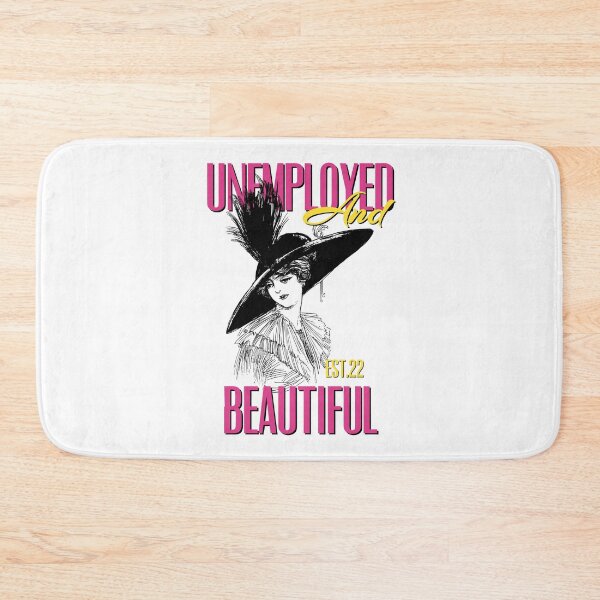 Item preview, UNEMPOLYED AND BEAUTIFUL designed and sold by GAADesignz.