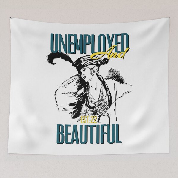 Item preview, UNEMPOLYED AND BEAUTIFUL designed and sold by GAADesignz.