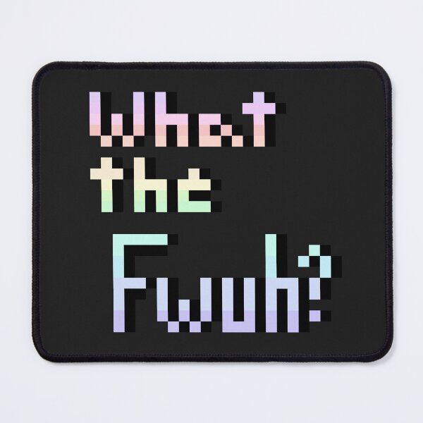 Item preview, What the Fwuh? designed and sold by MaxIsConfused.