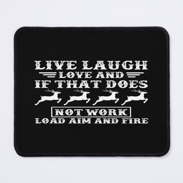 Item preview, Live laugh love and if that dogs not work load aim and fire designed and sold by phassystore.