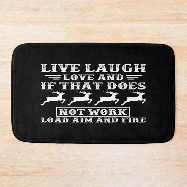 Item preview, Live laugh love and if that dogs not work load aim and fire designed and sold by phassystore.