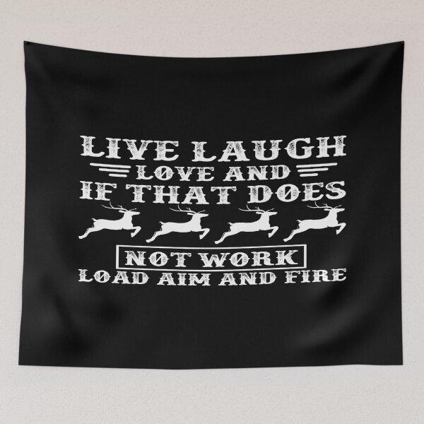 Item preview, Live laugh love and if that dogs not work load aim and fire designed and sold by phassystore.