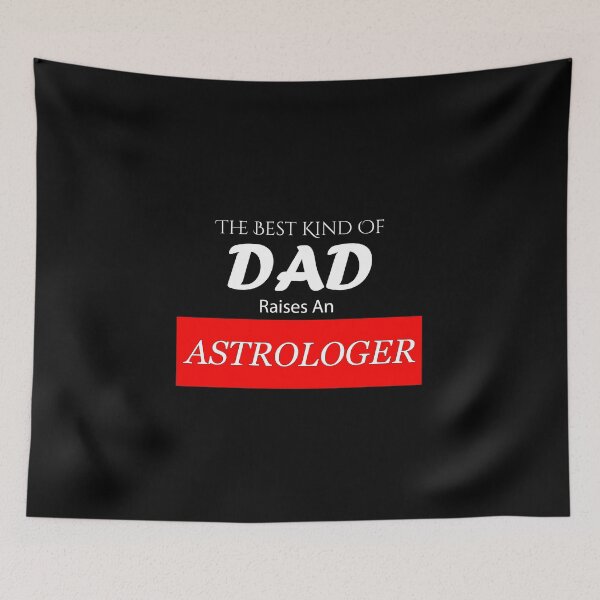 Item preview, The Best Kind of Dad Raises An Astrologer designed and sold by BeUniqueMe.