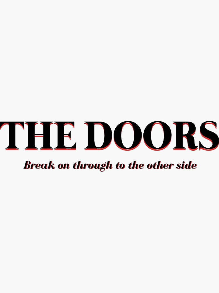 "The Doors Break on Through To The Other Side" Sticker for Sale by