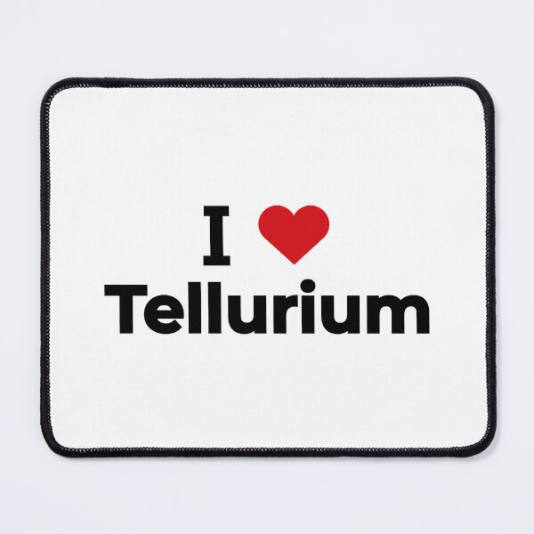 Item preview, Copy of I love Tellurium designed and sold by Moyanana.