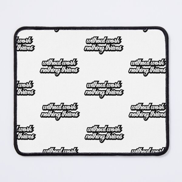 Item preview, Without Work Nothing Thrives designed and sold by nextneveldesign.