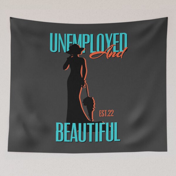Item preview, UNEMPOLYED AND BEAUTIFUL designed and sold by GAADesignz.