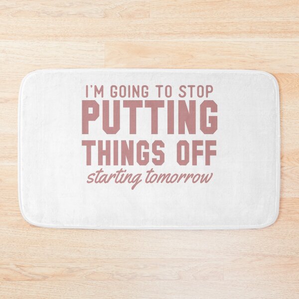 Item preview, Stop Putting Things Off designed and sold by techdave.