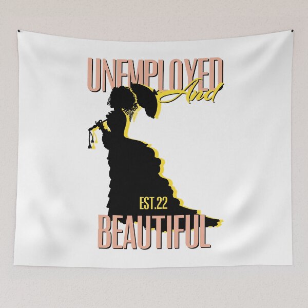 Item preview, UNEMPOLYED AND BEAUTIFUL designed and sold by GAADesignz.