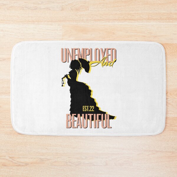 Item preview, UNEMPOLYED AND BEAUTIFUL designed and sold by GAADesignz.