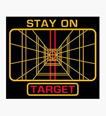 STAY ON TARGET Photographic Print
