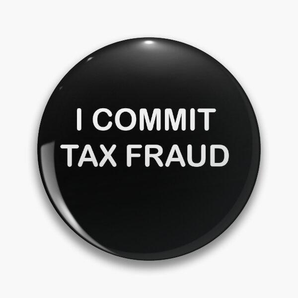 Item preview, I COMMIT TAX FRAUD  designed and sold by YKatire.