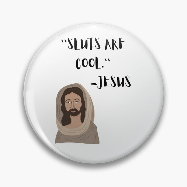 Item preview, Sluts are Cool, Jesus Quote, Jesus Meme, Willow Days designed and sold by avit1.