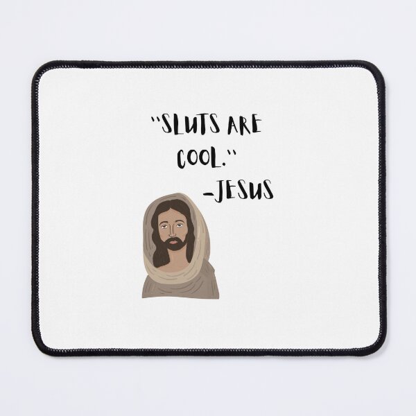Item preview, Sluts are Cool, Jesus Quote, Jesus Meme, Willow Days designed and sold by avit1.