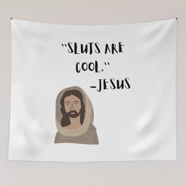 Item preview, Sluts are Cool, Jesus Quote, Jesus Meme, Willow Days designed and sold by avit1.