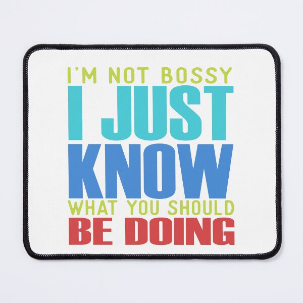 Item preview, I'm not Bossy designed and sold by techdave.