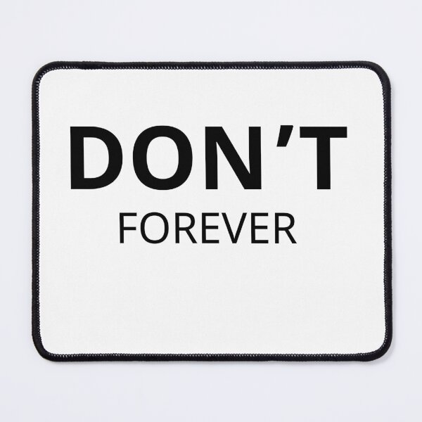 Item preview, Don't forever t-shirt designed and sold by DreamWorld07.