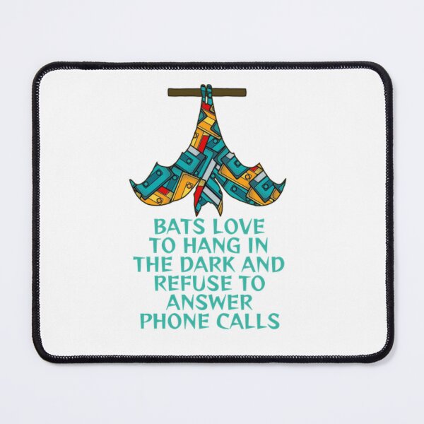 Item preview,  Bats Love To Hang In The Dark And Refuse To Answer Phone Calls designed and sold by LethalPixieDust.