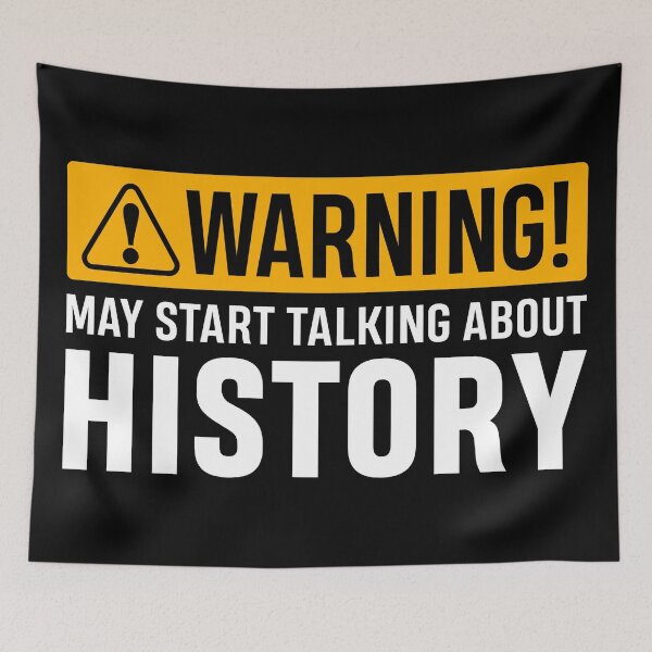 Item preview, Warning! May start talking about history  designed and sold by SidTastic .