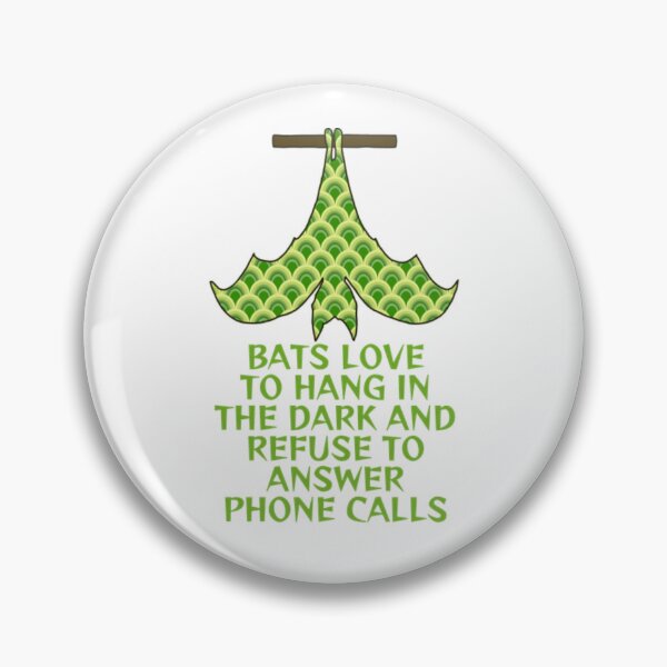 Item preview, Bats Love To Hang In The Dark And Refuse To Answer Phone Calls designed and sold by LethalPixieDust.