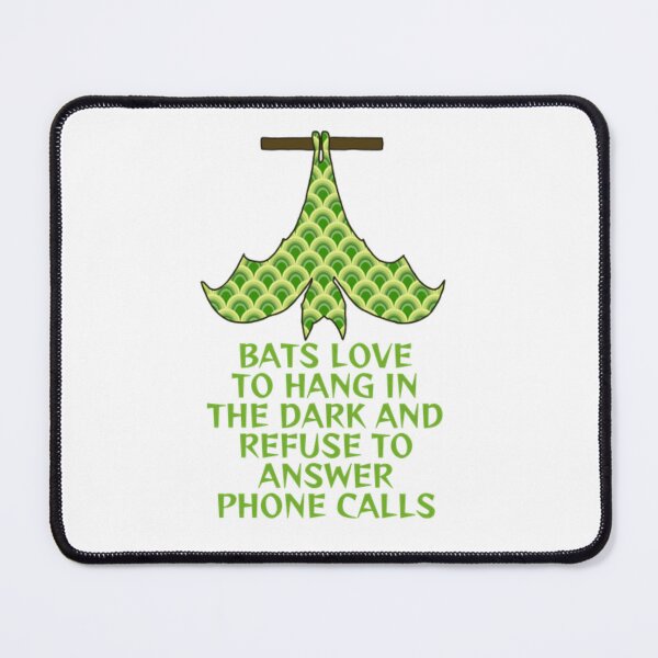 Item preview, Bats Love To Hang In The Dark And Refuse To Answer Phone Calls designed and sold by LethalPixieDust.