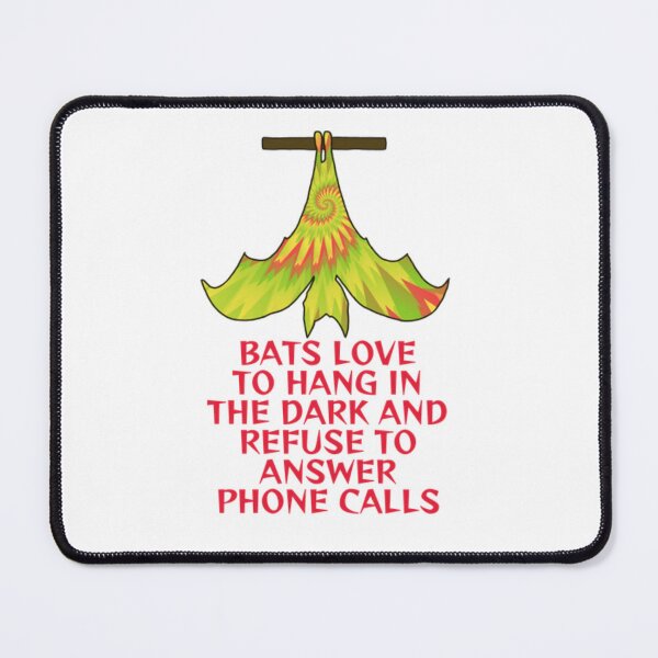 Item preview, Bats Love To Hang In The Dark And Refuse To Answer Phone Calls designed and sold by LethalPixieDust.