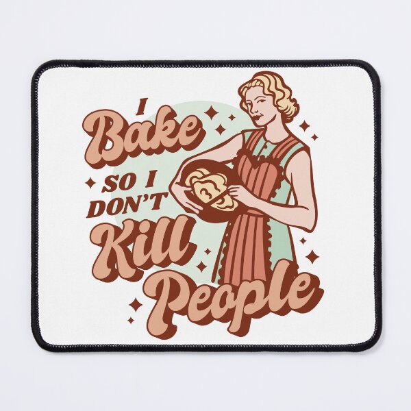 Item preview, I BAKE SO I DON'T KILL PEOPLE-SAGFABULOUS designed and sold by SagFabulous.