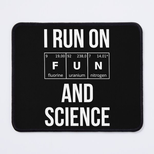 Item preview, I Run On Fun And Science I designed and sold by Lemon Pepper.