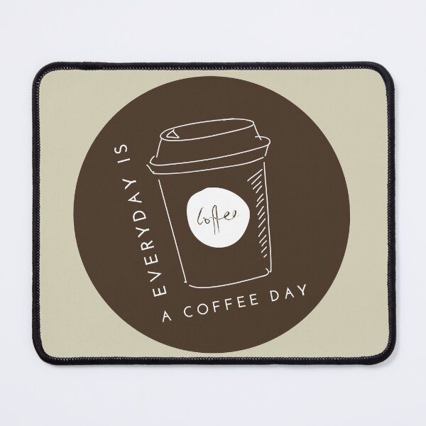 Item preview, Everyday Is A Coffee Day designed and sold by karolaan.