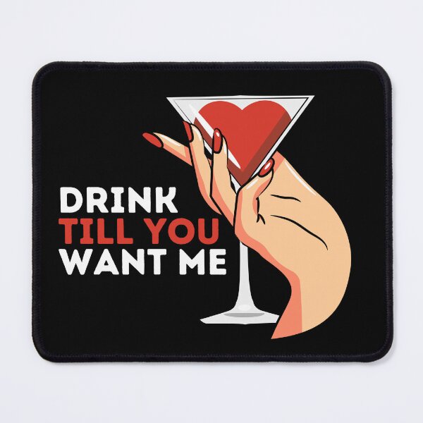 Item preview, Drink Till You Want Me Funny Drinking Gifts designed and sold by nquestiaa.