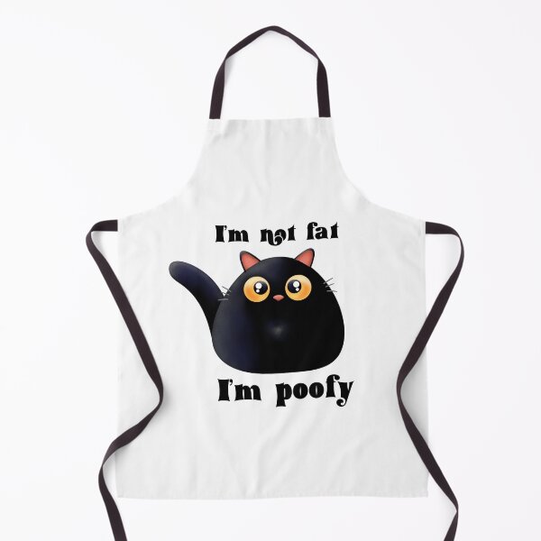 Item preview, I’m not fat I’m poofy designed and sold by BlackCatArtBB.