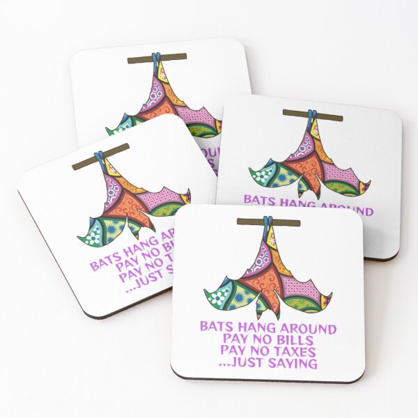 Item preview, Bats Hang Around Pay No Bills Pay No Taxes... Just Saying designed and sold by LethalPixieDust.
